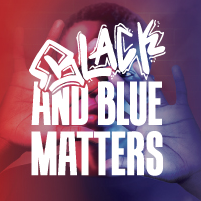 black and blue matters